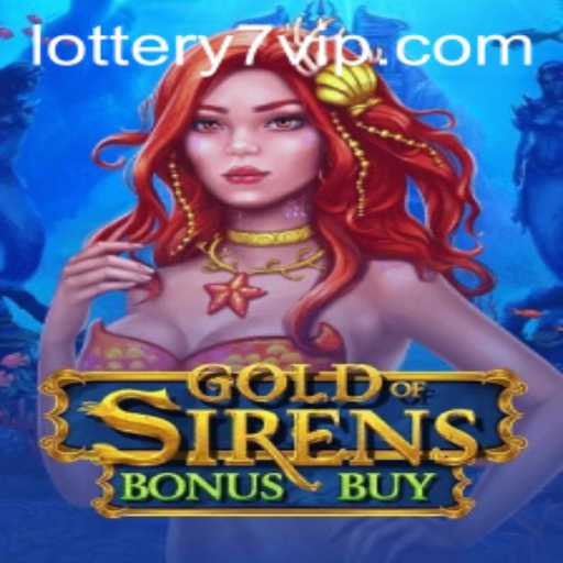Discover the Thrilling Experience of GoldofSirensBonusBuy and the Power of lottery7