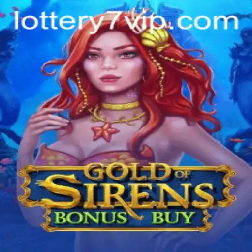 Discover the Thrilling Experience of GoldofSirensBonusBuy and the Power of lottery7