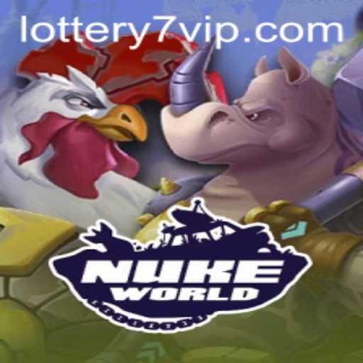 Exploring the Thrilling Universe of NukeWorld: A Comprehensive Guide to the Exciting Lottery7